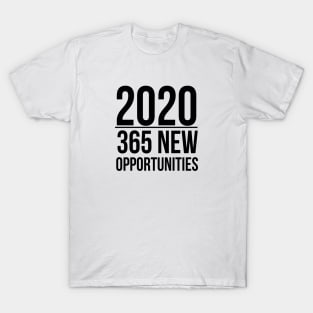 2020 | 365 new opportunities T-Shirt